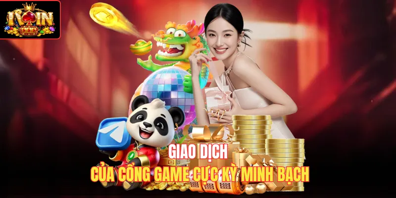 Giao dịch của cổng game cực kỳ minh bạch